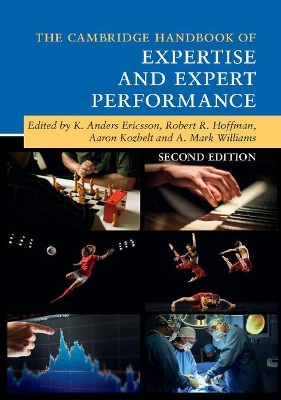 The Cambridge Handbook of Expertise and Expert Performance by K. Anders Ericsson