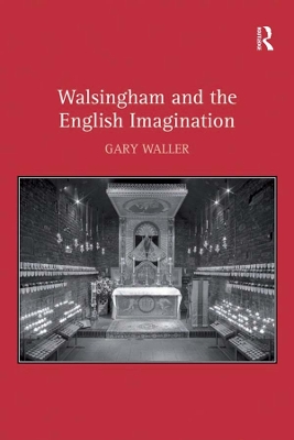 Walsingham and the English Imagination by Gary Waller