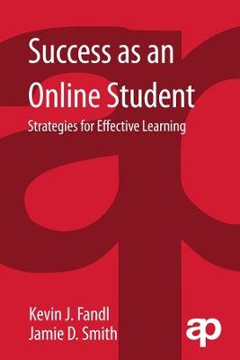 Success as an Online Student: Strategies for Effective Learning by Kevin Fandl