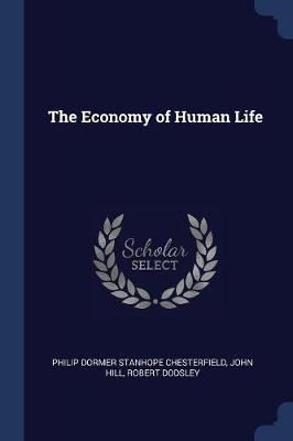The Economy of Human Life by Philip Dormer Stanhope Chesterfield