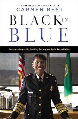 Black in Blue: Lessons on Leadership, Breaking Barriers, and Racial Reconciliation book