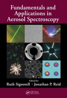 Fundamentals and Applications in Aerosol Spectroscopy by Ruth Signorell