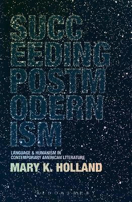 Succeeding Postmodernism by Dr. Mary K. Holland