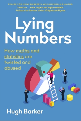 Lying Numbers: How Maths and Statistics Are Twisted and Abused book