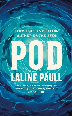 Pod: SHORTLISTED FOR THE WOMEN'S PRIZE FOR FICTION by Laline Paull
