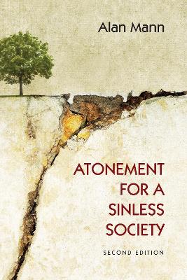 Atonement for a Sinless Society: Second Edition by Alan Mann