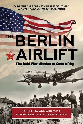 The Berlin Airlift: The Cold War Mission to Save a City book