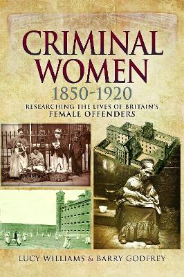 Criminal Women 1850-1920 by Lucy Williams