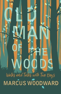 Old Man of the Woods - Walks and Talks with Two Boys book