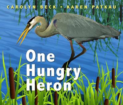 One Hungry Heron by Carolyn Beck