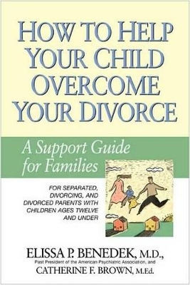 How to Help Your Child Overcome Your Divorce book