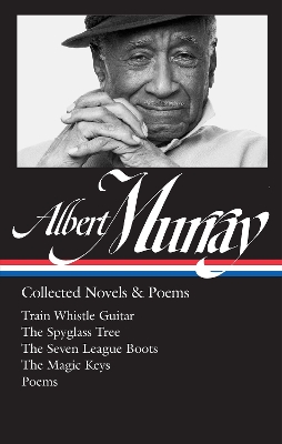 Albert Murray: Collected Novels & Poems book
