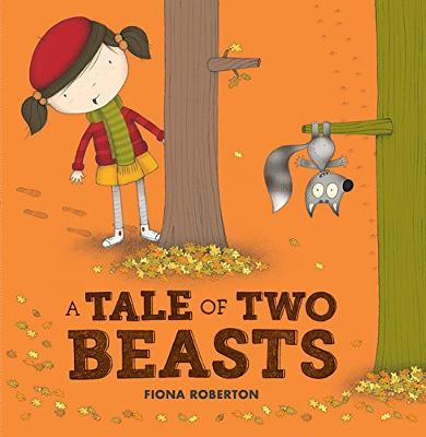 A A Tale of Two Beasts by Fiona Roberton