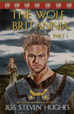 The Wolf of Britannia Part 1 book