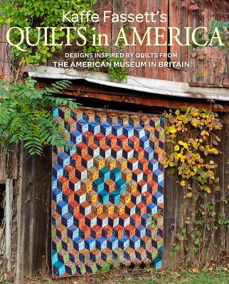 Kaffe Fassett's Quilts in America: Designs Inspired by Vintage Quilts from the American Museum in Britain book