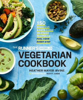 The Runner's World Vegetarian Cookbook: 150 Delicious and Nutritious Meatless Recipes to Fuel Your Every Step book