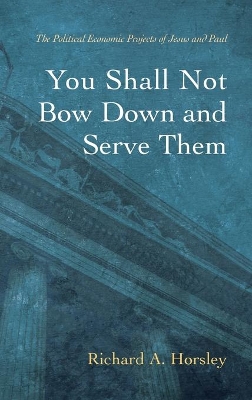 You Shall Not Bow Down and Serve Them book