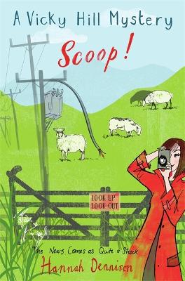 Vicky Hill Mystery: Scoop! by Hannah Dennison