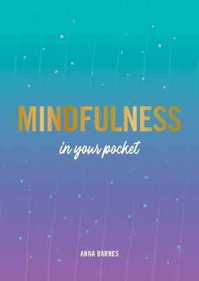 Mindfulness in Your Pocket: Tips and Advice for a More Mindful You book