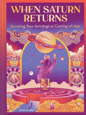 When Saturn Returns: Surviving Your Astrological Coming-of-Age book