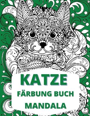 Katze Mandala Färbung Buch: Katzen Färbung Buch, Stress Relieving Designs für Erwachsene Entspannung book