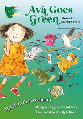 Ava Goes Green: MASC to the Eco-Beat 1 (Music, Art, Stories, Create) book