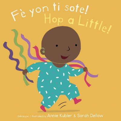 Fè yon ti sote!/Hop a Little! by Annie Kubler
