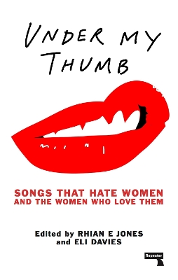 Under My Thumb: Songs that hate women and the women who love them book