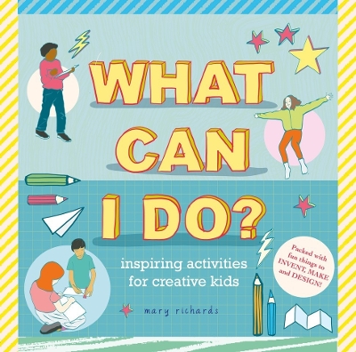 What Can I Do?: Inspiring Activities for Creative Kids book