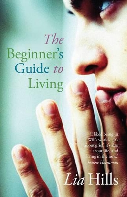 The The Beginner's Guide to Living by Lia Hills