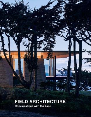 Field Architecture: Conversations with the Land book