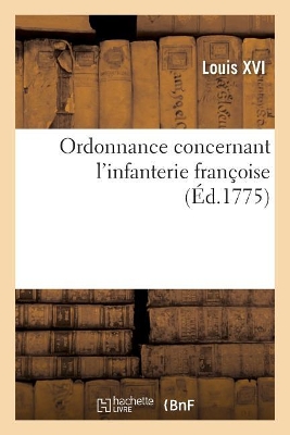Ordonnance Concernant l'Infanterie Fran�oise book