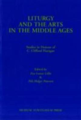 Liturgy and the Arts in the Middle Ages book