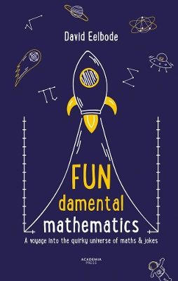 FUNdamental Mathematics: A voyage into the quirky universe of maths & jokes book
