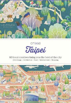 CITIx60 City Guides - Taipei (Updated Edition): 60 local creatives bring you the best of the city book