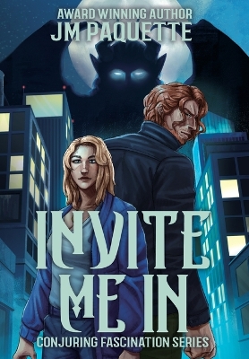 Invite Me In by Jm Paquette