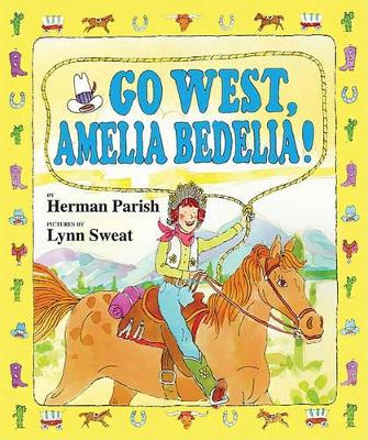 Go West, Amelia Bedelia! book