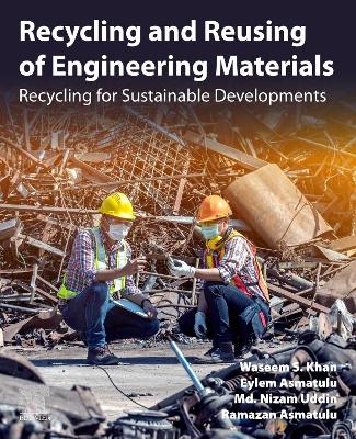 Recycling and Reusing of Engineering Materials: Recycling for Sustainable Developments book