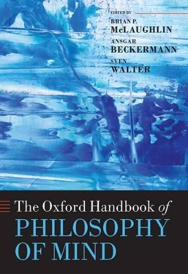 The Oxford Handbook of Philosophy of Mind by Brian McLaughlin