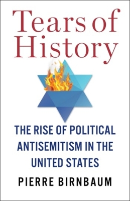 Tears of History: The Rise of Political Antisemitism in the United States book