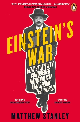 Einstein's War: How Relativity Conquered Nationalism and Shook the World book