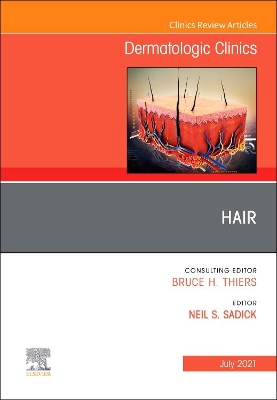 Hair, An Issue of Dermatologic Clinics: Volume 39-3 book