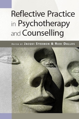 Reflective Practice in Psychotherapy and Counselling book