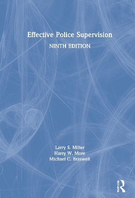 Effective Police Supervision by Larry S. Miller