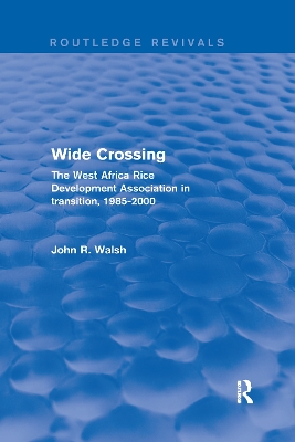 Wide Crossing: The West Africa Rice Development Association in Transition, 1985-2000 book
