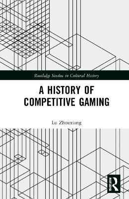 A History of Competitive Gaming by Lu Zhouxiang