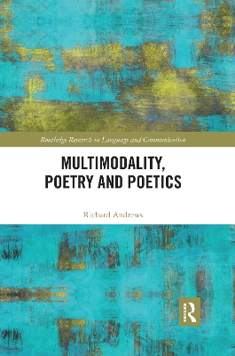 Multimodality, Poetry and Poetics by Richard Andrews