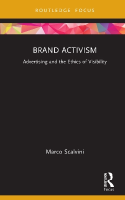 Brand Activism: Advertising and the Ethics of Visibility book