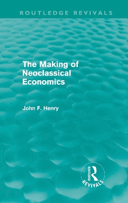 Making of Neoclassical Economics book