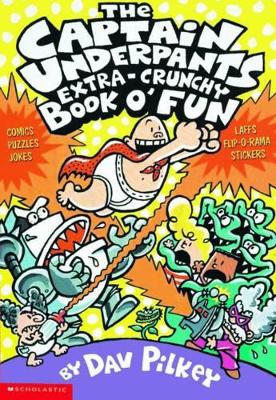 Captain Underpants Extra-Crunchy Book o' Fun 'n' Games book